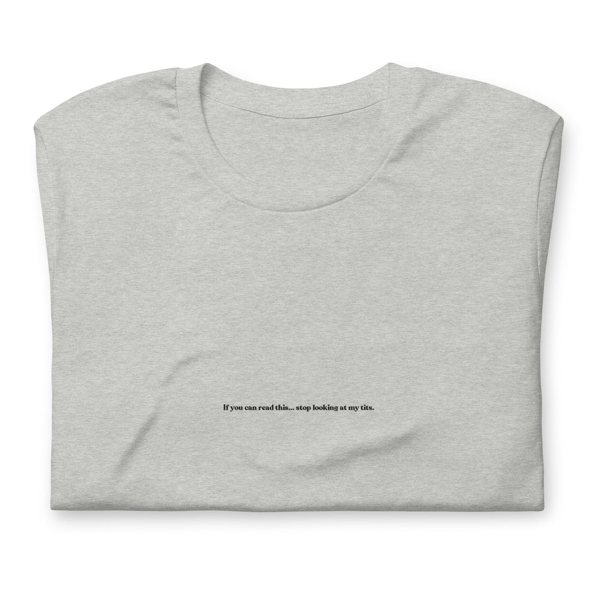 If You Can Read This You&#39;re Too Close Unisex t-shirt