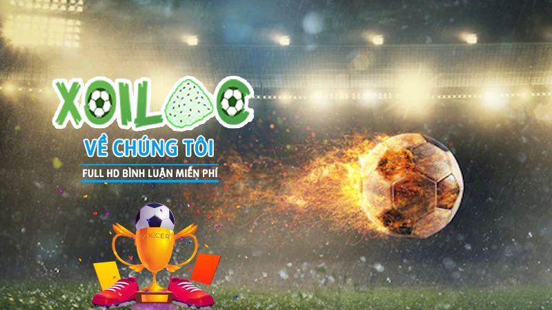 Giới thiệu khái quát về nền tảng phát sóng bóng đá Xoilac